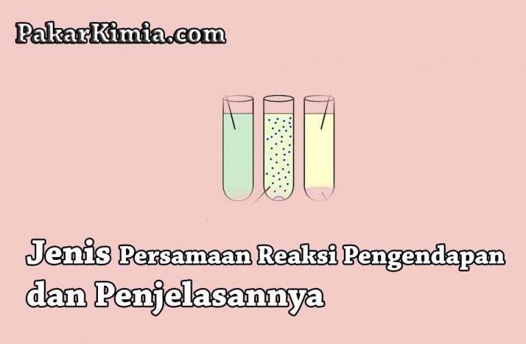 √ 3 Jenis Persamaan Reaksi Pengendapan dan Penjelasannya | Ilmu Kimia